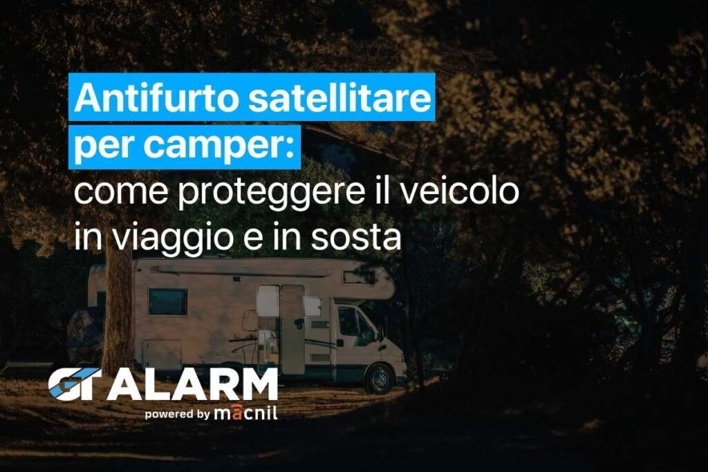 Antifurto satellitare per camper: come proteggere il veicolo in viaggio e in sosta