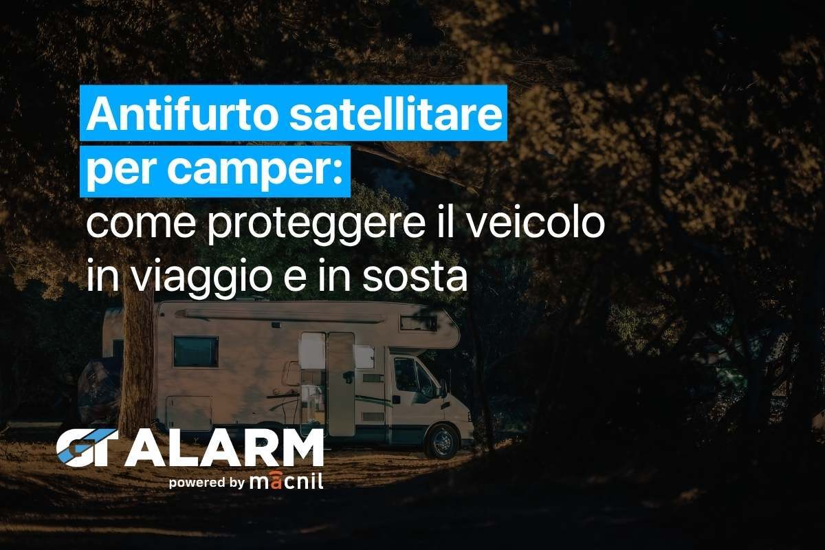 Antifurto satellitare per camper: come proteggere il veicolo in viaggio e in sosta
